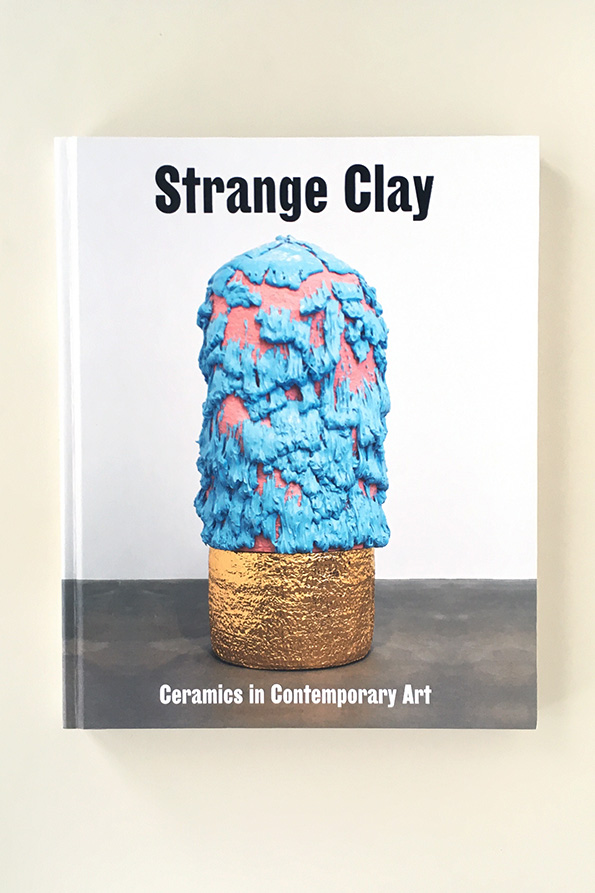 Strange Clay, Ceramics in Contemporary Art