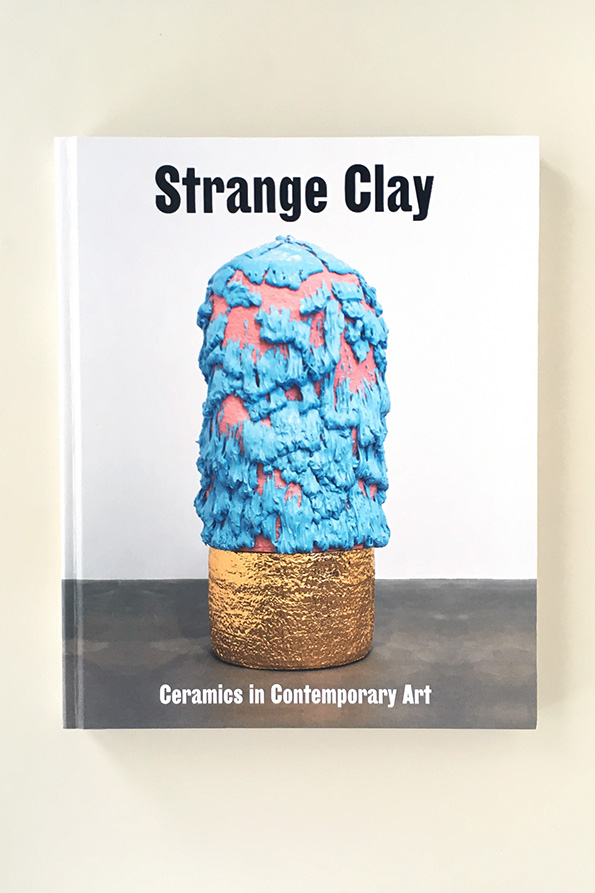 Strange Clay. Ceramics in Contemporary Art